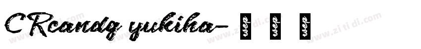CRcandg yukiha字体转换